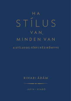Bihari Ádám - Ha stílus van, minden van