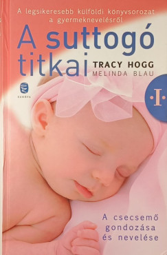 Melinda Blau - Tracy Hogg - A suttogó titkai I.