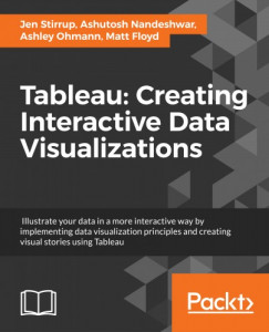 Matt Floyd - Tableau: Creating Interactive Data Visualizations