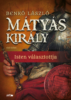 Benk Lszl - Mtys kirly I.