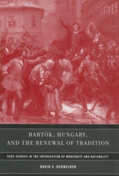 David A. Schneider - Bartk, Hungary, and the Renewal of Tradition