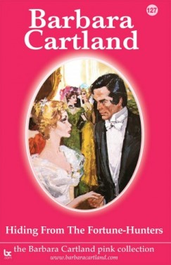 Barbara Cartland - Hiding from the Fortune-Hunters