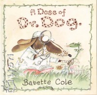 Babette Cole - A Dose of Dr. Dog