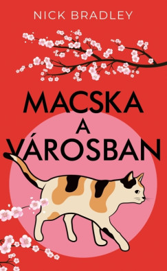 Nick Bradley - Macska a vrosban