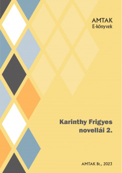 Karinthy Frigyes - Karinthy Frigyes novelli II.