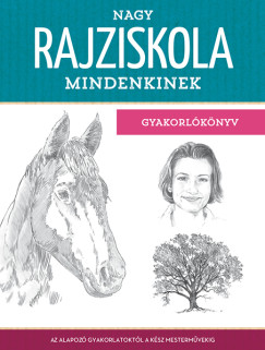 Walter Foster - Nagy rajziskola mindenkinek - gyakorlknyv