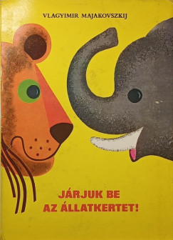 Vladimir Majakovszkij - J�rjuk be az �llatkertet!