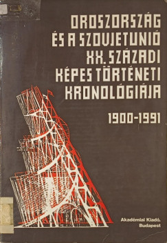 Oroszorsz�g �s a Szovjetuni� XX. sz�zadi k�pes t�rt�neti kronol�gi�ja