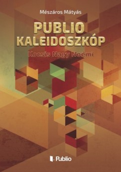 Mszros Mtys - Publio Kaleidoszkp II. - Kocsis Nagy Nomi
