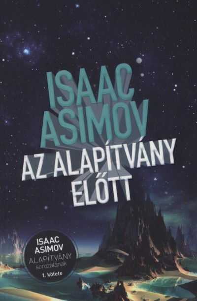 Isaac Asimov - Az Alapítvány elõtt