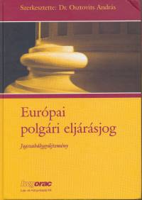 Dr. Osztovits Andrs   (Szerk.) - Eurpai polgri eljrsjog