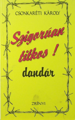 Csonkarti Kroly - Szigoran titkos! dandr