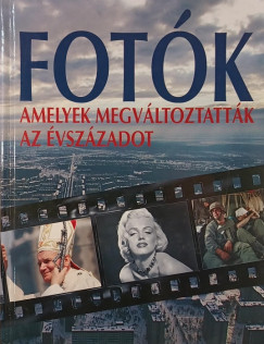 Fotk, amelyek megvltoztattk az vszzadot