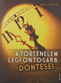 Bill Price - A történelem legfontosabb döntései