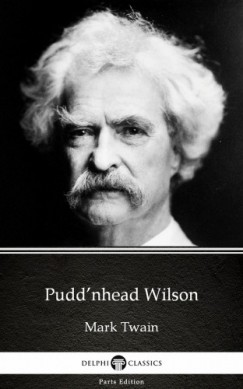 Mark Twain - Pudd'nhead Wilson by Mark Twain (Illustrated)
