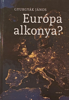 Gyurgyk Jnos - Eurpa alkonya?