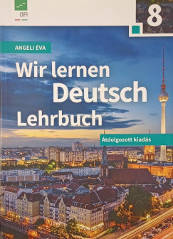 Angeli Éva - Wir lernen Deutsch Lehrbuch 8.