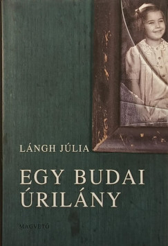 L�ngh J�lia - Egy budai �ril�ny