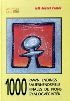Pintr Jzsef - 1000 Pawn Endings - Bauernendspiele - Finales de pions - Gyalogvgjtk