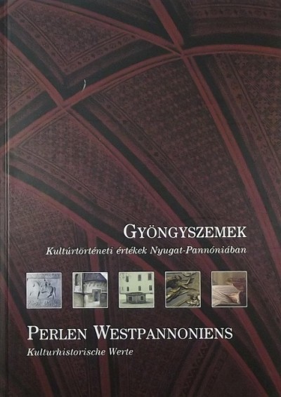 Dr. Bedécs Gyula (Szerk.) - Gyöngyszemek - Perlen Westpannoniens