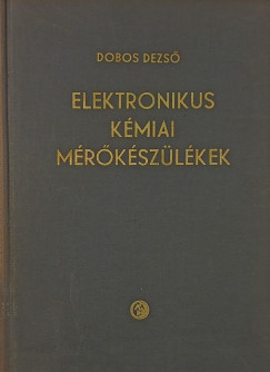 Dobos Dezs - Elektronikus kmiai mrkszlkek