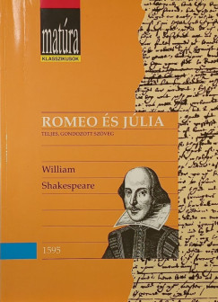 William Shakespeare - Szörényi László   (Szerk.) - Romeo és Júlia