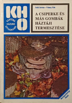 Szili Istv�n - V�ssey Ede - A csiperke �s m�s gomb�k h�zt�ji termeszt�se