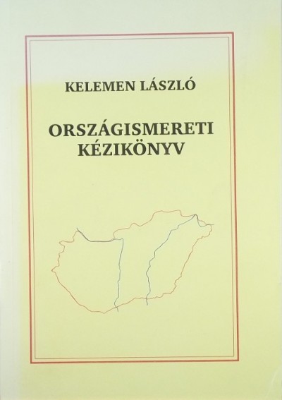 Kelemen László - Országismereti kézikönyv