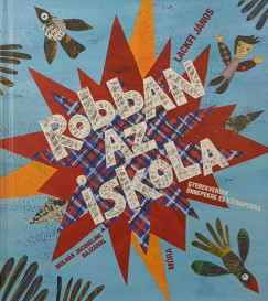 Lackfi János - Robban az iskola