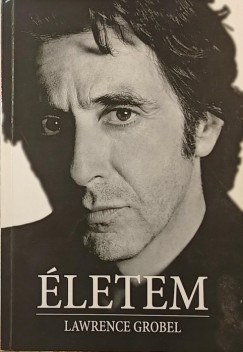Lawrence Grobel - Al Pacino - Életem