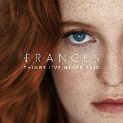 Frances - Things I've Never Said - CD
