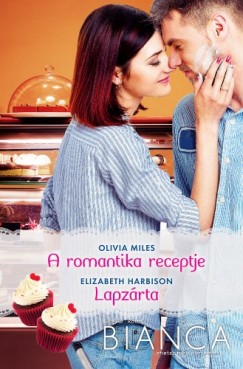 Elizabeth Harbison - Olivia Miles - Bianca 315-316. - A romantika receptje, Lapzrta