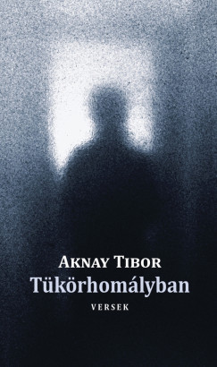 Aknay Tibor - Tkrhomlyban