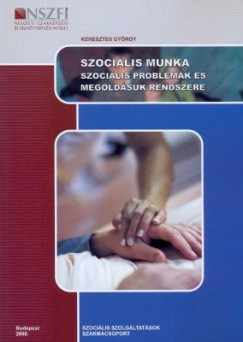 Keresztes György - Szociális munka - Szociális problémák és megoldásuk rendszere