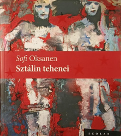 Sofi Oksanen - Sztálin tehenei