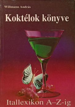 Willmann András - Koktélok könyve