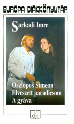 Sarkadi Imre - Oszlopos Simeon - Elveszett paradicsom - A gyva