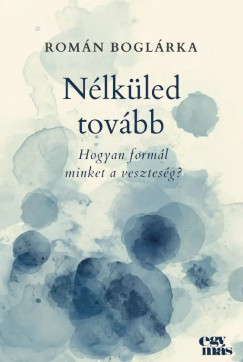 Rom�n Bogl�rka - N�lk�led tov�bb