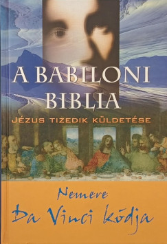 Nemere István - A babiloni biblia - Jézus tizedik küldetése