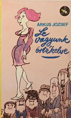 rkus Jzsef - Le vagyunk rtkelve