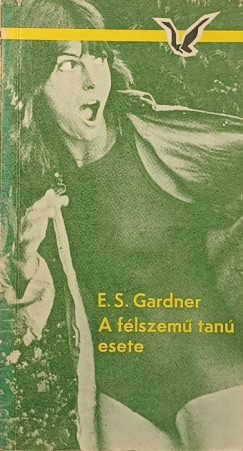 Erle Stanley Gardner - A f�lszem� tan� esete
