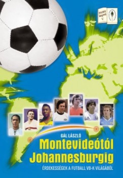 Gál László - Montevideótól Johannesburgig