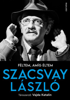 Szacsvay Lszl - Vajda Katalin - Fltem, amg ltem