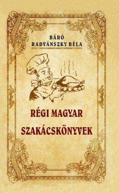 Radvnszky Bla - Rgi magyar szakcsknyvek