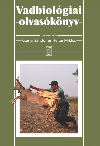 Csányi Sándor (Szerk.) - Heltai Miklós (Szerk.) - Vadbiológiai olvasókönyv