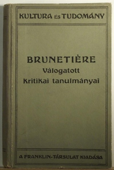Ferdinand Brunetiére - Ferdinand Brunetiére válogatott kritikai tanulmányai