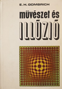 Ernst H. Gombrich - Mvszet s illzi