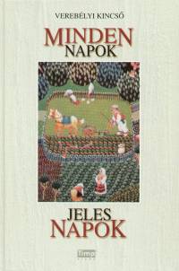 Vereblyi Kincs - Minden napok, jeles napok