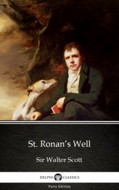 Sir Walter Scott - St. Ronans Well by Sir Walter Scott (Illustrated)