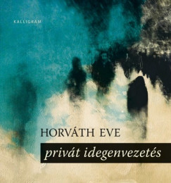 Horvth Eve - Privt idegenvezets